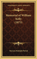 Memorial of William Kelly (1873)