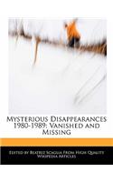 Mysterious Disappearances 1980-1989: (English)