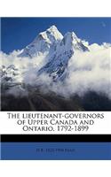 The Lieutenant-Governors of Upper Canada and Ontario, 1792-1899