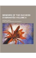 Memoirs of the Duchess D'Abrantes; (Madame Junot) Volume 8