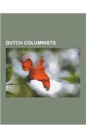 Dutch Columnists: Pim Fortuyn, Xaviera Hollander, Theo Van Gogh, Peter R. de Vries, Ronald Plasterk, Hans Wiegel, Youp Van 't Hek, Gerri