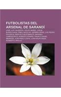 Futbolistas del Arsenal de Sarandi: Jose Luis Calderon, Oscar Ibanez, Jorge Burruchaga, Pablo Mouche, German Denis, Luis Pedro Figueroa(Spanish)