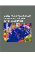 A New Pocket-Dictionary of the English and Dutch Languages
