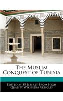 The Muslim Conquest of Tunisia