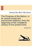 The Progress of the Nation, in Its Various Social and Economical Relations, from the Beginning of the Nineteenth Century to the Present Time.: (English)