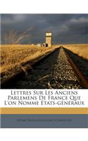 Lettres Sur Les Anciens Parlemens De France Que L'on Nomme Etats-généraux