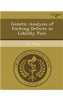 Genetic Analysis of Forking Defects in Loblolly Pine