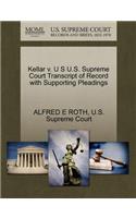 Kellar V. U S U.S. Supreme Court Transcript of Record with Supporting Pleadings
