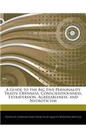 A Guide to the Big Five Personality Traits: Openness, Conscientiousness, Extraversion, Agreeableness, and Neuroticism