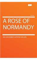 A Rose of Normandy