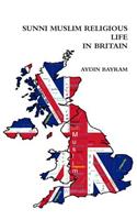 Sunni Muslim Religious Life in Britain