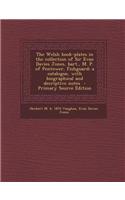 The Welsh Book-Plates in the Collection of Sir Evan Davies Jones, Bart., M. P. of Pentower, Fishguard; A Catalogue, with Biographical and Decriptive N