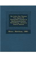 Die Lehre Des Thomas Von Aquino de Passionibus Animae in Quellenanalytischer Darstellung - Primary Source Edition