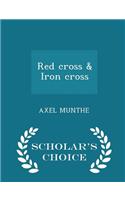 Red Cross & Iron Cross - Scholar's Choice Edition