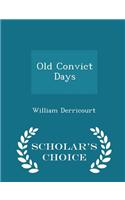 Old Convict Days - Scholar's Choice Edition