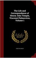 The Life and Correspondence of Henry John Temple, Viscount Palmerston, Volume 1