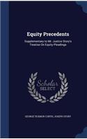 Equity Precedents: Supplementary to Mr. Justice Story's Treatise on Equity Pleadings