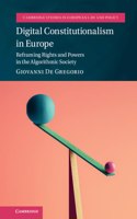 Digital Constitutionalism in Europe: Reframing Rights and Powers in the Algorithmic Society(Cambridge Studies in European Law and Policy)