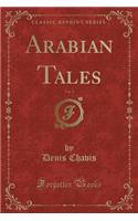 Arabian Tales, Vol. 2 (Classic Reprint)