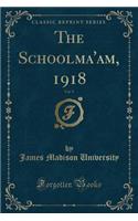 The Schoolma'am, 1918, Vol. 9 (Classic Reprint)