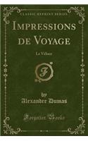 Impressions de Voyage: Le Vï¿½loce (Classic Reprint): Le Vï¿½loce (Classic Reprint)