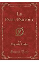Le Passe-Partout, Vol. 1 (Classic Reprint)