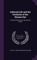 Arboreal Life and the Evolution of the Human Eye: A Revised Publication of the Bowman Lecture