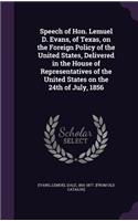 Speech of Hon. Lemuel D. Evans, of Texas, on the Foreign Policy of the United States, Delivered in the House of Representatives of the United States on the 24th of July, 1856