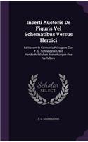 Incerti Auctoris de Figuris Vel Schematibus Versus Heroici