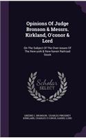 Opinions of Judge Bronson & Messrs. Kirkland, O'Conor & Lord