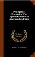Principles of Economics, with Special Reference to American Conditions