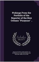 Pickings From the Portfolio of the Reporter of the New Orleans 