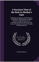 A Succinct View of the Rule in Shelley's Case