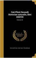 Caii Plinii Secundi Historiae Naturalis, Libri XXXVII; Volumen 03