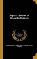 Popular Lectures on Scientific Subjects