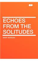 Echoes from the Solitudes