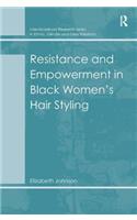 Resistance and Empowerment in Black Women's Hair Styling