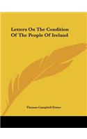Letters On The Condition Of The People Of Ireland
