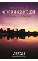 Out of Darkness Into Light: My Personal Journey into the Realm of Spirit