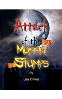 Attack of the Muffin Stumps
