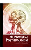 Audiovisual Posthumanism