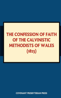 Confession of Faith of the Calvinistic Methodists of Wales (1823)