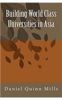 Building World Class Universities in Asia