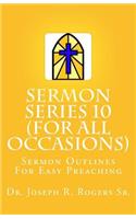 Sermon Series#10 (For All Occasions...)