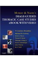 Murray & Nadel's Image-Guided Thoracic Case Studies - E-Book with Video