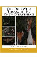 The Dog Who Thought He Knew Everything