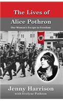 The Lives of Alice Pothron: One Woman's Escape to Freedom(Survivors of War Trilogy)