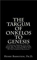 The Targum of Onkelos to Genesis: A Critical Enquiry Into the Value of the Text Exhibited by Yemen Mss. Compared with That of the European Recension