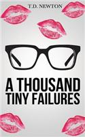 Thousand Tiny Failures
