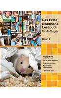 Das Erste Spanische Lesebuch für Anfänger, Band 2: Stufe A2 zweisprachig mit spanisch-deutscher Übersetzung